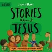 Little Me, Big God: Stories about Jesus: Eight True Stories from the Bible
