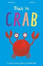 This is Crab: A gripping, tipping, nipping interactive book