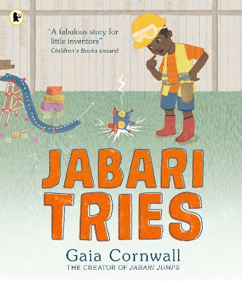 Jabari Tries: An uplifting picture book for young inventors about not giving up, from the creator of Jabari Jumps, age 3, 4, 5, 6