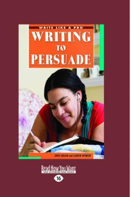 Writing to Persuade: (Write Like a Pro)
