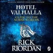 Hotel Valhalla Guide to the Norse Worlds: Your Introduction to Deities, Mythical Beings & Fantastic Creatures