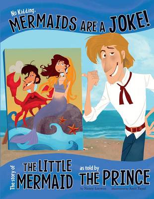 No Kidding, Mermaids Are a Joke!: The Story of the Little Mermaid as Told by the Prince