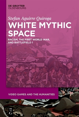 White Mythic Space: Racism, the First World War, and ›Battlefield 1‹