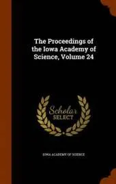 The Proceedings of the Iowa Academy of Science, Volume 24