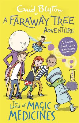A Faraway Tree Adventure: The Land of Magic Medicines: A colour short story from the beloved series that inspired the family film The Magic Faraway Tree - in cinemas now!