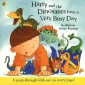 Harry and the Dinosaurs Have a Very Busy Day