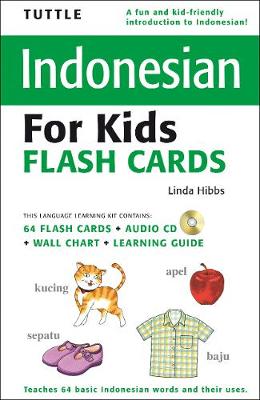Tuttle Indonesian for Kids Flash Cards Kit: [Includes 64 Flash Cards, Audio CD, Wall Chart & Learning Guide]