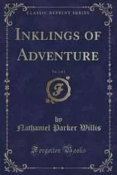 Inklings of Adventure, Vol. 2 of 2 (Classic Reprint)