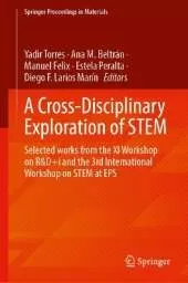 A Cross-Disciplinary Exploration of STEM: Selected Works From the XI Workshop on R&D+i and the 3rd International Workshop on STEM at EPS