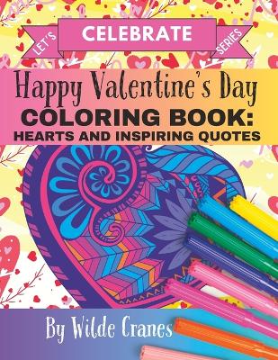 A Valentine's Day Coloring Book: Hearts And Inspiring Quotes