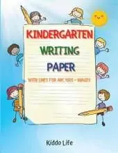 Kindergarten Writing Paper: Amazing Kindergarten Writing Paper with lines for Kids with images Kindergarten Writing Paper with Lines For ABC Kids with images 110+ Blank Practice