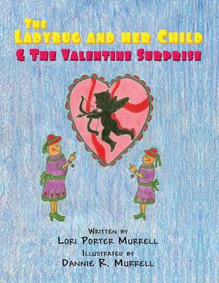 The Ladybug and Her Child & the Valentine Surprise