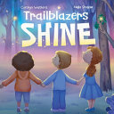 Trailblazers Shine: A Journey of Kindness, Friendship and Hope