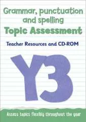 Year 3 Grammar, Punctuation and Spelling Topic Assessment: Teacher Resources and CD-ROM