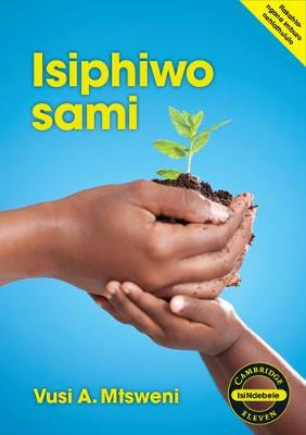 Cambridge 11: Isiphiwo sami (IsiNdebele Novel)