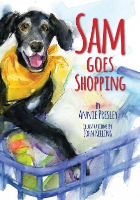 Sam Goes Shopping: What a Dog Needs!