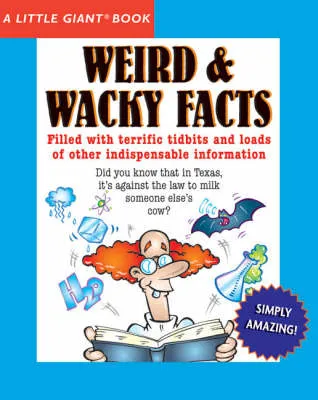 A Little Giant (R) Book: Weird & Wacky Facts