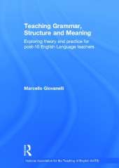 Teaching Grammar, Structure and Meaning: Exploring theory and practice for post-16 English Language teachers