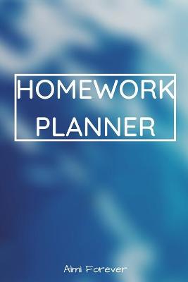 Homework Planner: Over 110 Pages / Over 15 Weeks; 6 x 9 Format 1.4