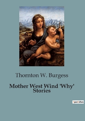Mother West Wind 'Why' Stories: Exploring the Origins of Animal Traits in Thornton W. Burgess's Classic Tales