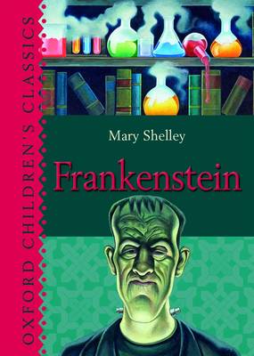 Oxford Children's Classics: Frankenstein