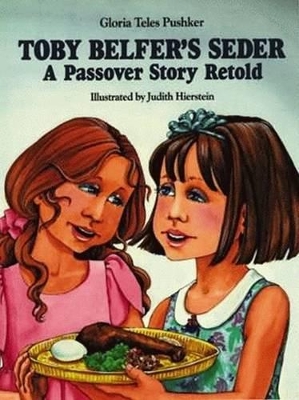 Toby Belfer's Seder: A Passover Story Retold