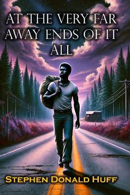 At the Very Far Away Ends of it All: Shores of Silver Seas: Collected Short Stories 2000 - 2006