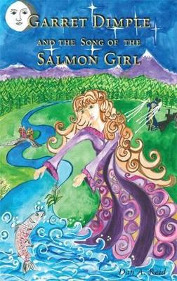 Garret Dimple and the Song of the Salmon Girl