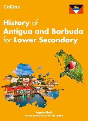 History of Antigua and Barbuda: For Lower Secondary