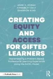 Creating Equity and Access for Gifted Learners: Implementing A Problem-Based Professional Learning Experience Using the ExCEL Model