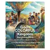 God's Colorful Kingdom Storybook Bible: The Story of God's Big Diverse Family