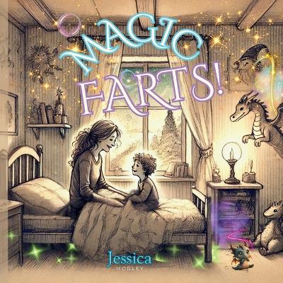Magic Farts: A Magical and Hilarious Tale of Mythical Creature Farts!