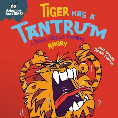 Tiger Has a Tantrum - A book about feeling angry