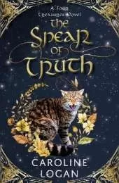 The Spear of Truth: A Four Treasures Novel (Book 4)