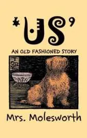 Us by Mrs. Molesworth, Fiction, Historical