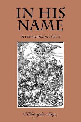 In His Name: In the Beginning, Vol. II