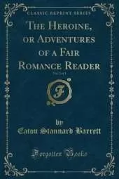 The Heroine, or Adventures of a Fair Romance Reader, Vol. 2 of 3 (Classic Reprint)