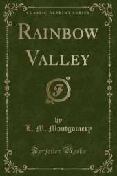 Rainbow Valley (Classic Reprint)
