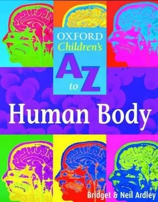 Oxford Children's A To Z to the Human Body