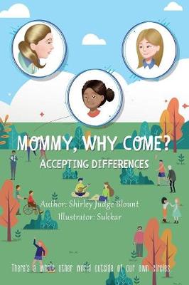 Mommy, Why Come?: Accepting Differences