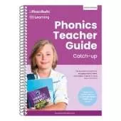 Phonics Teacher Guide Catch-Up: The Foundations of Phonics, Engaging Activity Ideas, Lesson Plans, Progress Tracking and Assessment