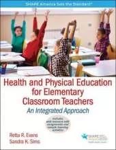 Health and Physical Education for Elementary Classroom Teachers: An Integrated Approach