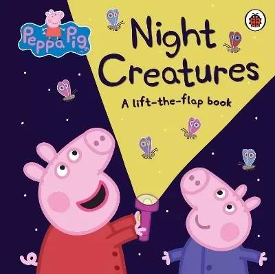 Peppa Pig: Night Creatures: A Lift-the-Flap Book