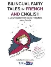 Bilingual Fairy Tales in French and English: A Story Collection from Charles Perrault and James Planché
