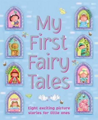 My First Fairy Tales: Eight Exciting Picture Stories for Little Ones