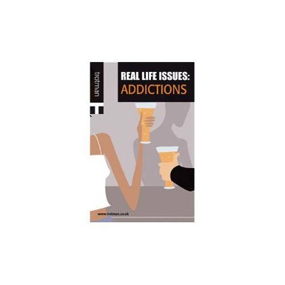 Real Life Issues: Addictions