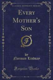 Every Mother's Son (Classic Reprint)