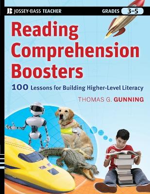 Reading Comprehension Boosters: 100 Lessons for Building Higher-Level Literacy, Grades 3-5