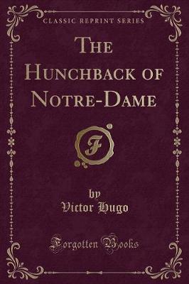 The Hunchback of Notre-Dame (Classic Reprint)