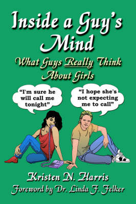 Inside a Guy's Mind: What Guys Really Think About Girls